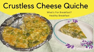 Crustless Cheese Quiche  Whats For Breakfast  Healthy Breakfast [upl. by Yetah599]