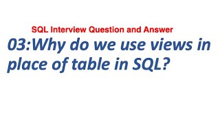 03Why do we use views in place of table in SQL SQL Interview Question and Answer [upl. by Khai]