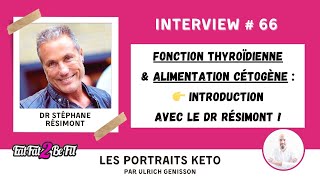 Portrait keto Dr Stéphane Résimont  fonction thyroïdienne et régime cétogène [upl. by Akinihs]