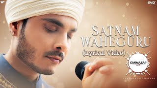 Satnam Waheguru Lyrical Video Gurnazar  Punjabi Devotional Song  Gurnazar Live [upl. by Ahsikin171]