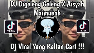 DJ DIGELENG GELENG X AISYAH MAIMUNAH VIRAL TIK TOK TERBARU 2024 YANG KALIAN CARI [upl. by Addis]