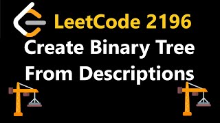 Create Binary Tree from Descriptions  Leetcode 2196  Python [upl. by Etiuqram9]