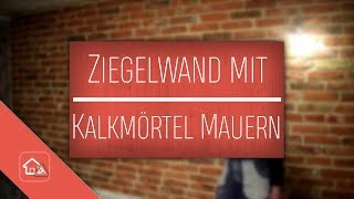 Ziegelwand mauern mit Kalkmörtel 🛠 Heimwerker SPEZIAL [upl. by Aikenahs]