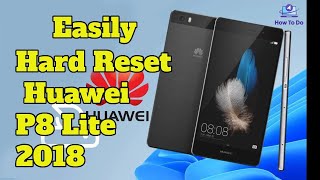 How To Hard Reset Huawei P8 Lite  AleL21  2018 [upl. by Brause]