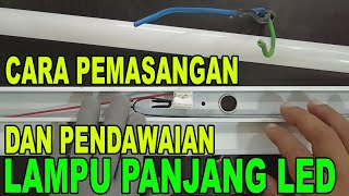 Cara Pemasangan dan Pendawaian Lampu Panjang LED  Installation and wiring LED light DIY [upl. by Arezzini275]