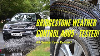 Bridgestone Weather Control A005 AllSeason Tyre Review  Wet Weather Test [upl. by Davidson]