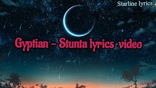 Gyptian  Stunta lyrics [upl. by Dnalerb534]