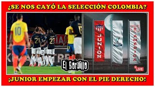 ¿SE NOS CAYÓ LA SELECCIÓN COLOMBIA  SE VIENE JUNIOR [upl. by Fernandina]