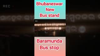 Baramunda New Bus stand  ବରମୁଣ୍ଡା ବସଷ୍ଟାଣ୍ଡ 🚌 🚌 🚌 newbhubaneswaranchordipunu [upl. by Philipines]