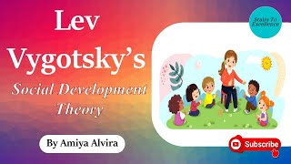 Social Development Theory  Lev Vygotsky  Learning amp Teaching Amiya Alvira [upl. by Enyrehtac]