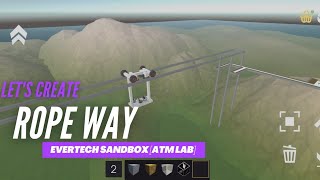 Lets Create A Ropeway Evertech Sandbox  ATM Lab [upl. by Nenney]