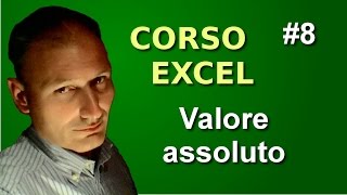 Corso di Excel  Lezione 8  Valore assoluto [upl. by Darnall846]