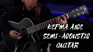 KEPMA A1CE SEMIACOUSTIC GUITAR  SOUND CHECK  REVIEW VIDEO [upl. by Chane278]