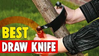 Best Draw Knife in 2021 – Suggested By Us [upl. by Tnomyar]