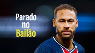 Neymar Jr  Parado no Bailão  Skills amp Goals [upl. by Laehcim]