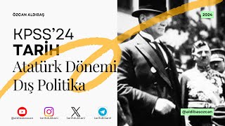 KPSS24 Tarih  Atatürk Dönemi Dış Politika [upl. by Soinotna]