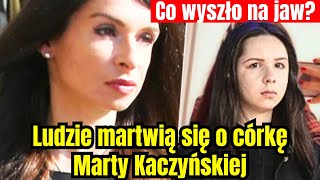 Ludzie boją się o córkę Marty Kaczyńskiej Co wyszło na jaw [upl. by Kimbell]