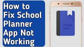 How to Fix School Planner App Not Working [upl. by Ytteb]