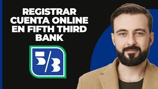 Registrar la cuenta de banca en línea de Fifth Third Bank  Crear en línea Fifth Third 2024 [upl. by Aruol]