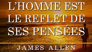 L’homme est le reflet de ses pensées James Allen Livre audio français complet [upl. by Cristoforo424]