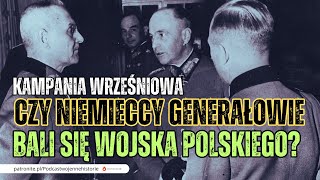 Kampania Wrześniowa 1939 Czy niemieccy generałowie bali się Wojska Polskiego [upl. by Anitnegra372]