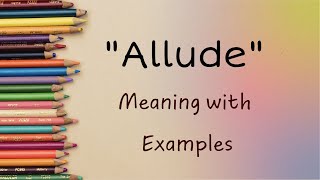 Exploring Allude Definitions Usage and Examples Unveiled [upl. by Urbannal]