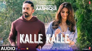 Kalle Kalle Full Audio Song  Chandigarh Kare Aashiqui  Ayushmann K Vaani K  SachinJigar Priya [upl. by Coppins]