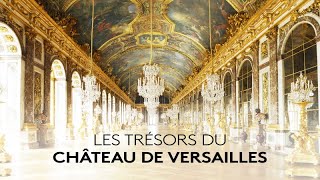 Les Trésors du château de Versailles  Documentaire [upl. by Linc707]