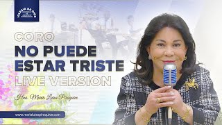 Coro No puede estar triste Live Version Hna María Luisa Piraquive  IDMJI [upl. by Ynos]