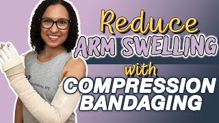 Compression wrapping for arm lymphedema [upl. by O'Brien]