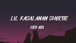 HEV ABI Lil kasalanan Shortie Lyrics trending lyrics [upl. by Nnaaihtnyc]