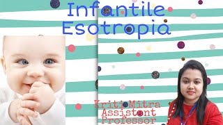 INFANTILE ESOTROPIA  Types of Concomitant Esotropia or Convergent Squint [upl. by Nylhsa667]