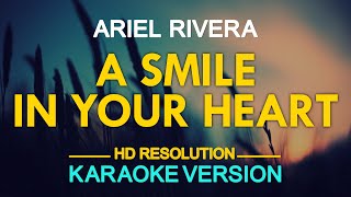 KARAOKE A SMILE IN YOUR HEART  Ariel Rivera 🎤🎵 [upl. by Roxy]