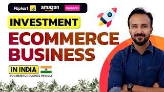 How Much Investment is Required to Start Ecommerce Business in India 💸 Amazon Flipkart amp Meesho [upl. by Nyrok745]