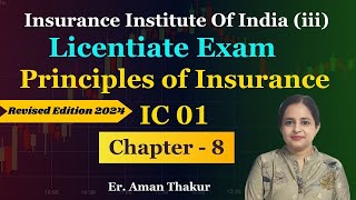 Principles Of Insurance IC 01 Chapter  8 Licentiate Exam Revised Syllabus 2024  Er Aman Thakur [upl. by Orianna]