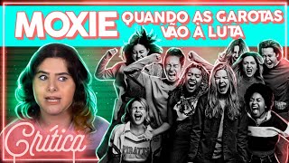 UM FILME ESSENCIAL Moxie Quando As Garotas Vão A Luta Crítica Com Spoiler  Alice Aquino [upl. by Adair]