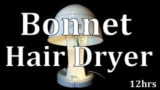 12hr Bonnet Hairdryer quotFor a Good Nights Sleepquot ASMR [upl. by Ttreve]