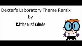 Dexters Laboratory Theme Remix  by CJthemusicdude [upl. by Beeck]