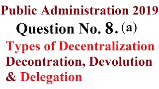 Types of Decentralization amp Deconcentration Devolution Delegation CSS Public Administration series [upl. by Desireah]