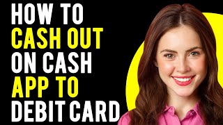 How to Cash Out on Cash App to Debit Card a Stepbystep Guide [upl. by Andert]