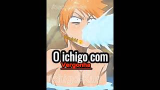 O ichigo envergonhado 🤣Bleach Dublado🇧🇷animesanimebrasildublagemviva bleach shorts [upl. by Ressler]