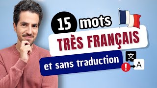 😉 15 Mots Français TRÈS UTILISÉS au quotidien et INTRADUISIBLES  Leçon de Vocabulaire [upl. by Anyaled]