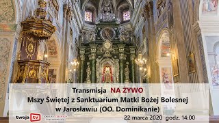 Transmisja Mszy Świętej z Sanktuarium Matki Bożej Bolesnej w Jarosławiu OO Dominikanie [upl. by Adalia]