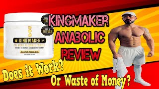 KING MAKER Anabolic Supplement Review 24 Day Cycle Does it Work [upl. by Mose570]