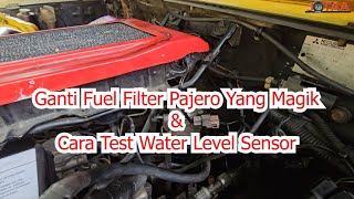 Pajero Gen2 4D56T Tukar Fuel Filter Magik amp Cara Test Water Sensor [upl. by Leuname]