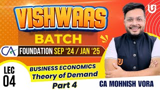 CA Foundation Economics  Demand Lec 04  Vishwas Batch Sep 24Jan 25  CA Mohnish Vora [upl. by Doi697]