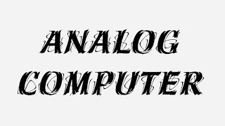 What is analog Computer   About analog Computer [upl. by Jill]