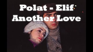 Polat  Elif  Another love [upl. by Hadleigh]