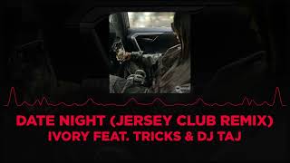 Ivory  date night Jersey Club Remix ft Tricks amp Dj Taj Official Visualizer [upl. by Bahner]