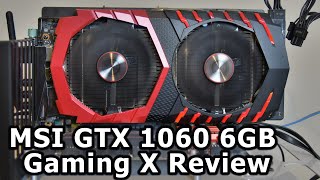 MSI GTX 1060 6GB Gaming X Review [upl. by Dewhurst987]